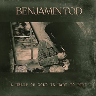 A Hart Of Gold Is Hard To Find - Benjamin Tod