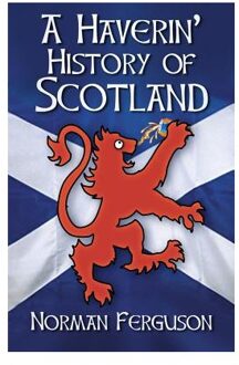 A Haverin' History of Scotland