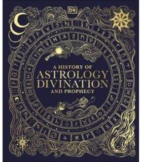 A History Of Astrology, Divination And Prophecy - Esoteric Histories - DK