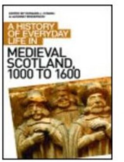 A History of Everyday Life in Medieval Scotland