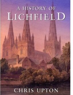 A History Of Lichfield - Chris Upton