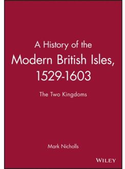 A History of the Modern British Isles, 1529-1603