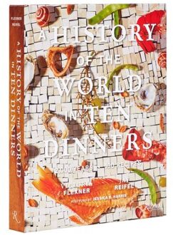 A History Of The World In 10 Dinners - Victoria Flexner