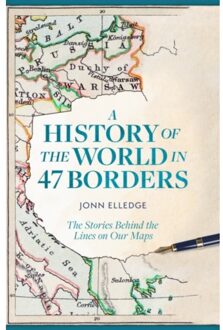 A History Of The World In 47 Borders - Elledge, Jonn