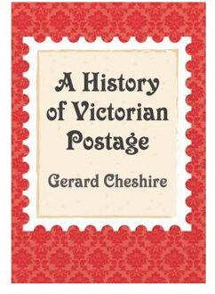 A History of Victorian Postage