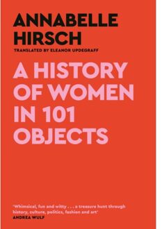 A History Of Women In 101 Objects - Annabelle Hirsch