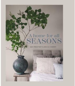 A Home For All Seasons - Kay Prestney