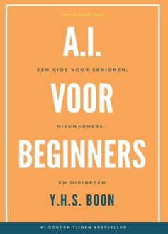 A.I. voor Beginners: -  Y.H.S. Boon (ISBN: 9789465112770)