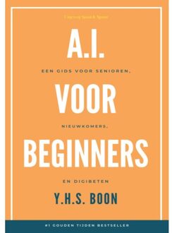 A.I. Voor Beginners: - Y.H.S. Boon