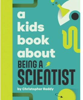 A Kids Book About Being A Scientist - A Kids Book - Christopher Reddy