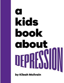 A Kids Book About Depression - A Kids Book - Kileah McIlvain