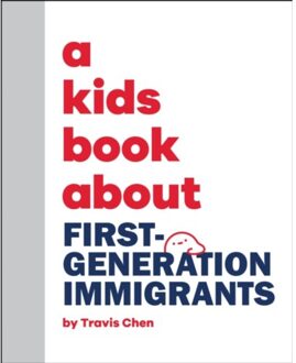 A Kids Book About First Generation Immigrants - A Kids Book - Travis Mien Hsing Chen
