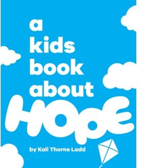 A Kids Book About Hope - A Kids Book - Kali Ladd