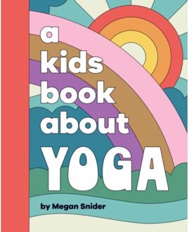 A Kids Book About Yoga - A Kids Book - Megan Emily Snider