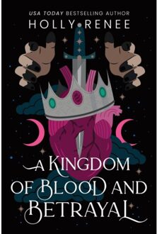 A Kingdom Of Blood And Betrayal - Stars And Shadows - Holly Renee