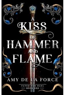A Kiss Of Hammer And Flame - Fated For Hael - Amy de la Force