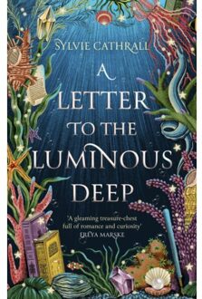 A Letter To The Luminous Deep - The Sunken Archive - Sylvie Cathrall