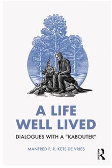 A Life Well Lived - Kets de Vries, Manfred F. R.