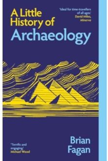 A Little History Of Archaeology - Little Histories - Brian Fagan