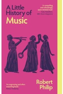 A Little History Of Music - Little Histories - Robert Philip