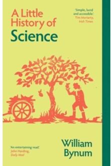 A Little History Of Science - Little Histories - William Bynum