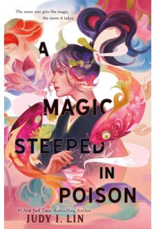 A Magic Steeped In Poison - The Book Of Tea - Judy I. Lin