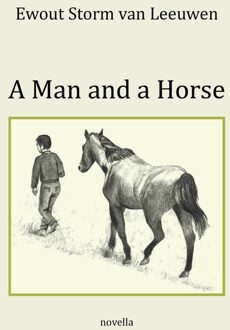 A Man and a Horse - Ewout Storm van Leeuwen - ebook