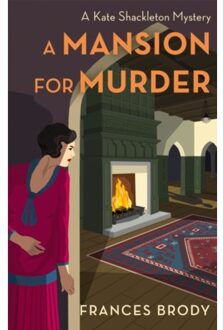 A Mansion For Murder - Kate Shackleton Mysteries - Frances Brody