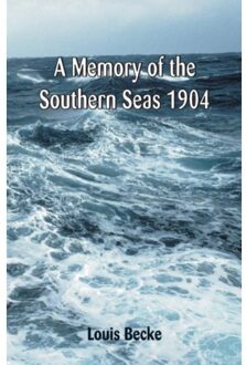 A Memory Of The Southern Seas 1904 - Louis Becke