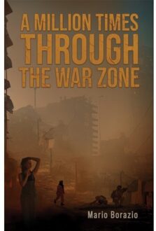 A Million Times Through The War Zone - Mario Borazio