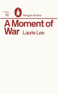 A Moment Of War - Penguin Archive - Laurie Lee