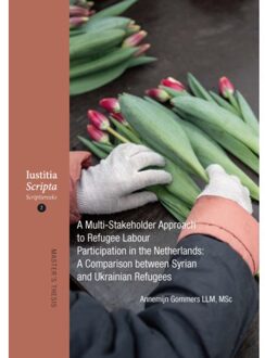 A Multi-Stakeholder Approach To Refugee Labour Participation In The Netherlands: A Comparison - Annemijn Gommers