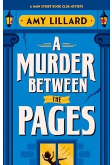 A Murder Between The Pages - Main Street Book Club Mysteries - Amy Lillard