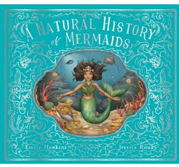A Natural History Of Mermaids - Folklore Field Guides - Emily Hawkins