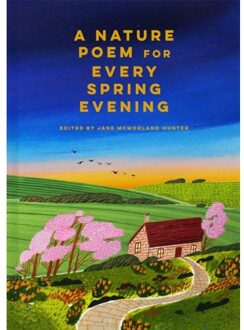 A Nature Poem For Every Spring Evening - Jane McMorland Hunter