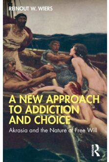 A New Approach To Addiction And Choice - Reinout W. Wiers