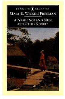 A New England Nun And Other Stories - Freeman, Mary Eleanor Wilkins