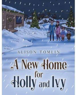 A New Home For Holly And Ivy - Alison Tomlin