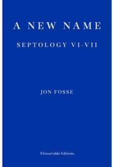 A New Name Literature - Jon Fosse