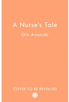 A Nurse’s Tale - Ola Awonubi