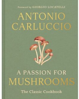 A Passion For Mushrooms - Antonio Carluccio