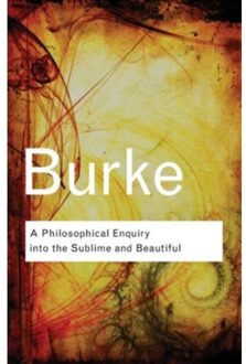 A Philosophical Enquiry Into The Sublime And Beautiful - Routledge Classics - Burke, Edmund
