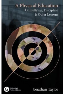 A Physical Education - Goldsmiths Press / Unidentified Fictional Objects - Jonathan Taylor