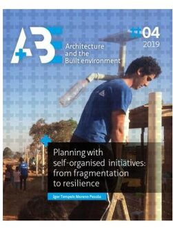 A+BE Architecture and the Built Environment 04-2019 -   Planning with self‑organised initiatives: from fragmentation to resilience