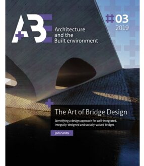 A+BE Architecture and the Built Environment  -   The Art of Bridge Design