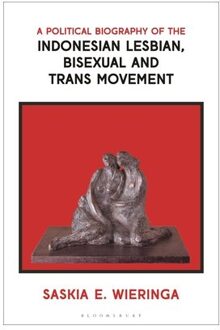 A Political Biography Of The Indonesian Lesbian, Bisexual And Trans Movement - Saskia (University of Amsterdam