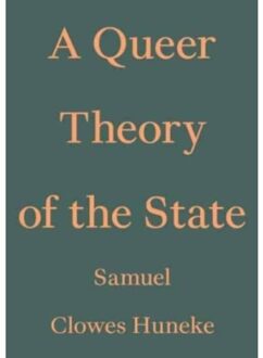 A Queer Theory Of The State - Critic’s Essay Series - Samuel Clowes Huneke