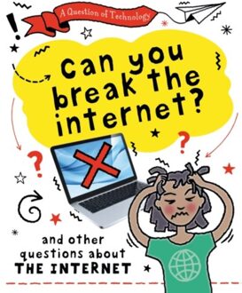 A Question Of Technology: Can You Break The Internet? - A Question Of Technology - Clive Gifford