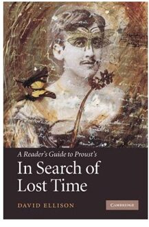 A Reader's Guide To Proust's 'In Search Of Lost Time' - Ellison, David (University of Mi