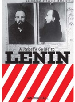 A Rebel's Guide To Lenin - Birchall, Ian